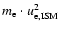 $m_{\rm e}\cdot u_{\rm e,ISM}^2$