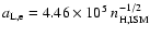 $a_{\rm L,e} = 4.46\times 10^5~ {n}^{-1/2}_{{\rm H},\rm ISM}$