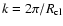 $k = 2 \pi / R_{\rm cl}$