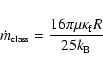 \begin{displaymath}\dot{m}_{\mbox{\tiny class}} = \frac{16 \pi \mu \kappa_{\rm f} R}{25 k_{\rm B}}
\end{displaymath}