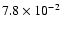 $7.8 \times 10^{-2}$
