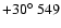 $+30^\circ~549$