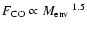$F_{\rm CO} \propto \mbox{$M_{\rm env}$ }^{1.5}$