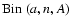 $\mbox{\hbox{Bin}}~(a,n,A)$