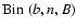 $\mbox{\hbox{Bin}}~(b,n,B)$