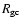 $R_{\rm gc}$