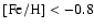 $[{\rm Fe/H}] <-0.8$