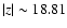 $\vert z\vert \sim
18.81$