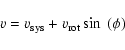 \begin{displaymath}v = v_{\rm sys}+v_{\rm rot}\sin~(\phi)\end{displaymath}