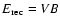 $E_{\rm rec}=VB$