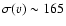$\sigma(v)\sim165$