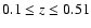 $0.1\le z\le 0.51$