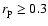 $r_{\rm p}\ge0.3$