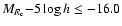$M_{R_{\rm c}}{-}5\log h\le -16.0$