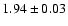 $1.94 \pm 0.03$
