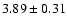 $3.89 \pm 0.31$