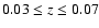 $0.03\le z\le0.07$