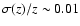 $\sigma(z)/z\sim0.01$