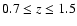 $0.7\le z\le1.5$
