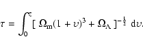 \begin{displaymath}%
\tau = \int_0^z[\;\Omega_{\rm m}(1+\upsilon)^3+\Omega_\Lambda\ ]^{-{1\over 2}}\;{\rm d}\upsilon.
\end{displaymath}