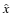 $\hat{x}$