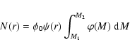\begin{displaymath}%
N(r)=\phi_0\psi(r)\int_{M_1}^{M_2}\varphi(M)\;{\rm d}M
\end{displaymath}