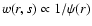 $w(r,s)\propto1/\psi(r)$