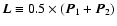 $\vec{L}\equiv
0.5\times(\vec{P}_1+\vec{P}_2)$