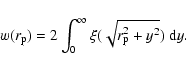 \begin{displaymath}%
w(r_{\rm p}) = 2\int_0^\infty \xi(\sqrt{r^2_{\rm p}+y^2})\ {\rm d}y.
\end{displaymath}