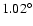 $1.02^\circ$