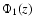 $\Phi_1(z)$