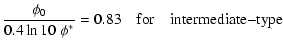 $\displaystyle %
{\phi_0\over0.4\ln10\;\phi^*}=0.83 \quad{\rm for}\quad{\rm intermediate{-}type}$