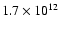 $1.7 \times 10^{12}$