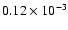 $0.12 \times 10^{-3}$