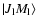 $\vert J_{\rm l} M_{\rm l}\rangle$