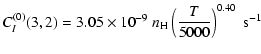 $\displaystyle C_I^{(0)}(3, 2) = 3.05 \times 10^{-9} \; n_{\rm H} \left(\frac{T}{5000}\right)^{0.40} \;\textrm{s}^{-1}$