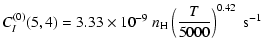 $\displaystyle C_I^{(0)}(5, 4) = 3.33 \times 10^{-9} \; n_{\rm H} \left(\frac{T}{5000}\right)^{0.42} \;\textrm{s}^{-1}$