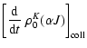 $\displaystyle \left[\frac{{\rm d}}{{\rm d}t}\; \rho_0^{K} (\alpha J)\right]_{\rm coll}$