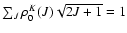 $\sum_{J}\rho^K_0(J)\sqrt{2J+1}=1$