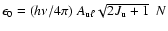 $\epsilon_0=(h\nu/4\pi)~A_{{\rm u}\ell}\sqrt{2J_{\rm u}+1}~~N$