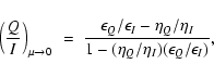 \begin{displaymath}\left(\frac{Q}{I}\right)_{\mu\rightarrow 0}~=~
\frac{\epsilo...
...-\eta_Q/\eta_I}
{1-(\eta_Q/\eta_I)(\epsilon_Q/\epsilon_I)} ,
\end{displaymath}
