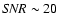 ${\it SNR}\sim 20$
