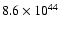 $8.6\times 10^{44}$
