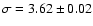 $\sigma=3.62\pm 0.02$