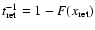 $t_{\rm ret}^{-1}=1-F(x_{\rm ret})$