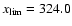 $x_{\rm lim}=324.0$