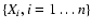 $\{X_i,i=1\ldots n\}$