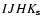 $IJHK_{\rm s}$