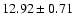 $12.92\pm0.71$