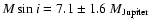 $M\sin i = 7.1 \pm 1.6 ~M_{\rm Jupiter}$